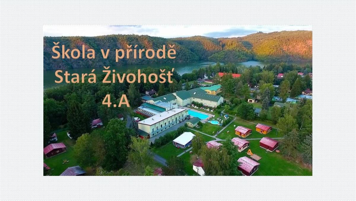Škola v přírodě Stará Živohošť - 4.A